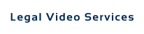 Legal Video Services
